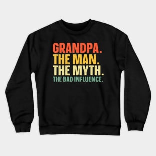 grandpa the man the myth the bad influence Grandparent Day Papaw Papi Crewneck Sweatshirt